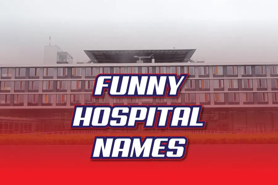 250+ Funny Hospital Names Matters