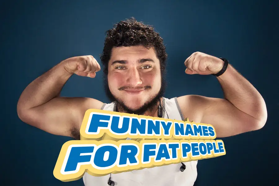 430 Funny Names For Fat People We Come In Peace